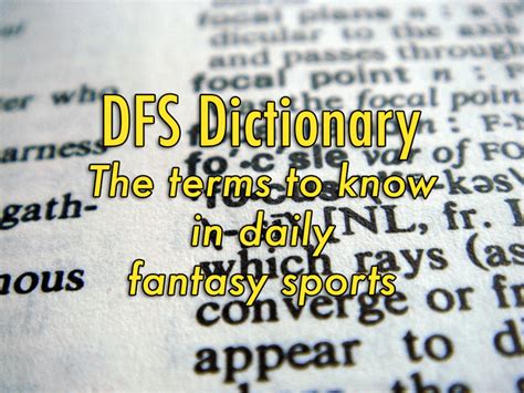 DFS Dictionary: Daily Fantasy Sports Terms To Know .